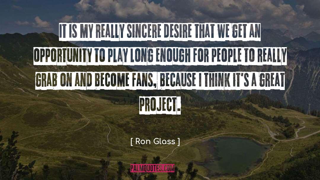 1689 Project quotes by Ron Glass