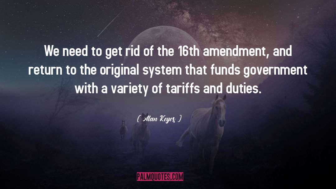 16th Amendment quotes by Alan Keyes