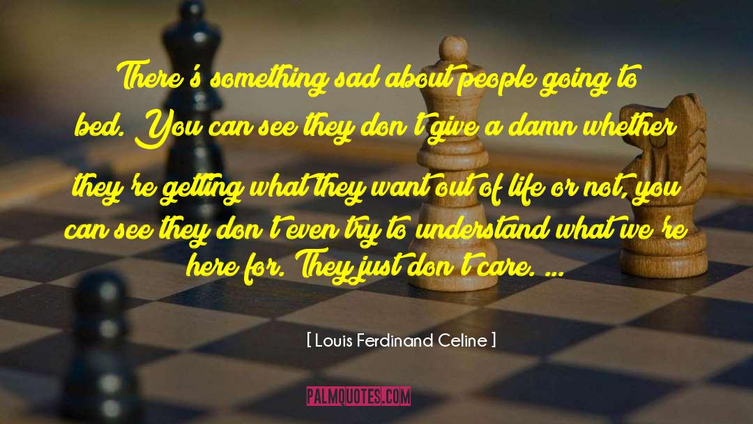 172 quotes by Louis Ferdinand Celine