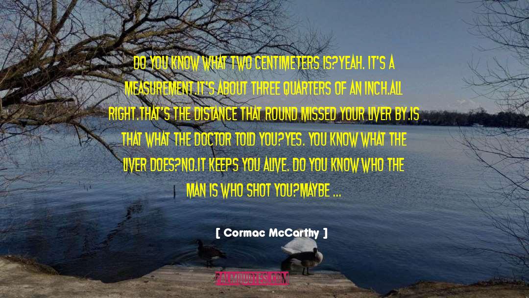 174 Centimeters quotes by Cormac McCarthy