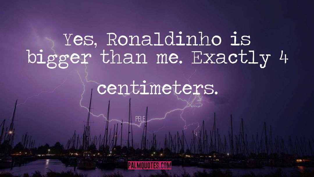 174 Centimeters quotes by Pele