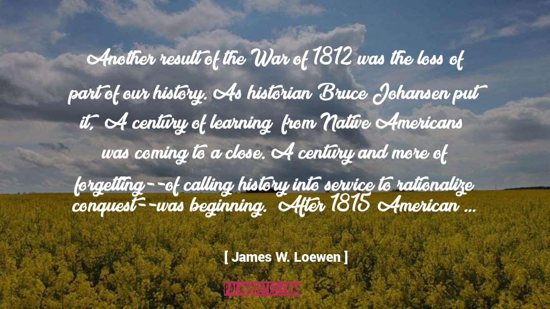 1812 quotes by James W. Loewen