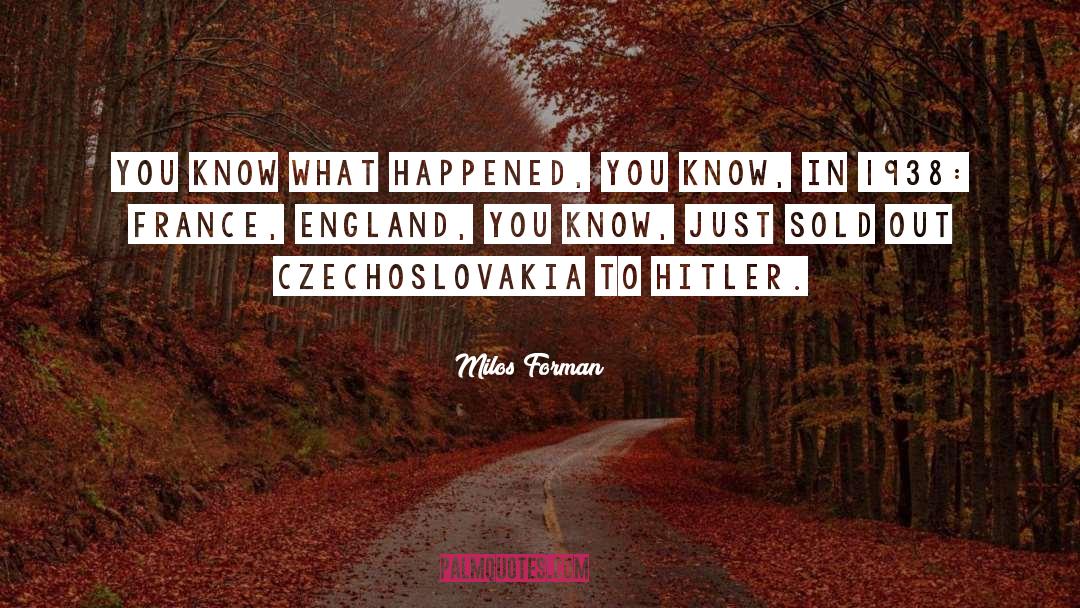 1830s England quotes by Milos Forman