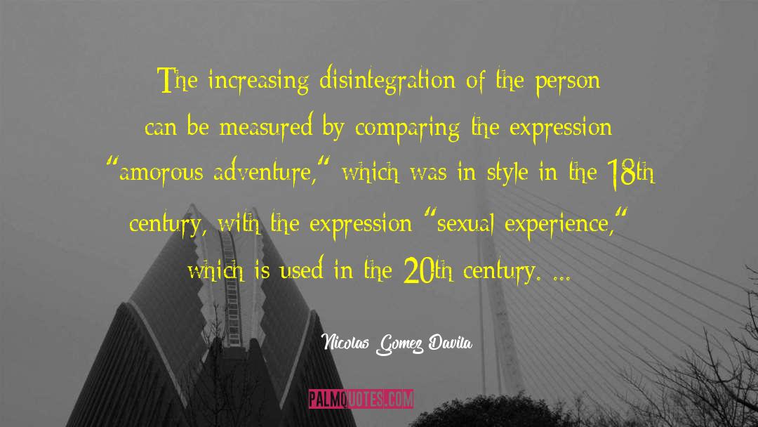 18th Century Feminism quotes by Nicolas Gomez Davila