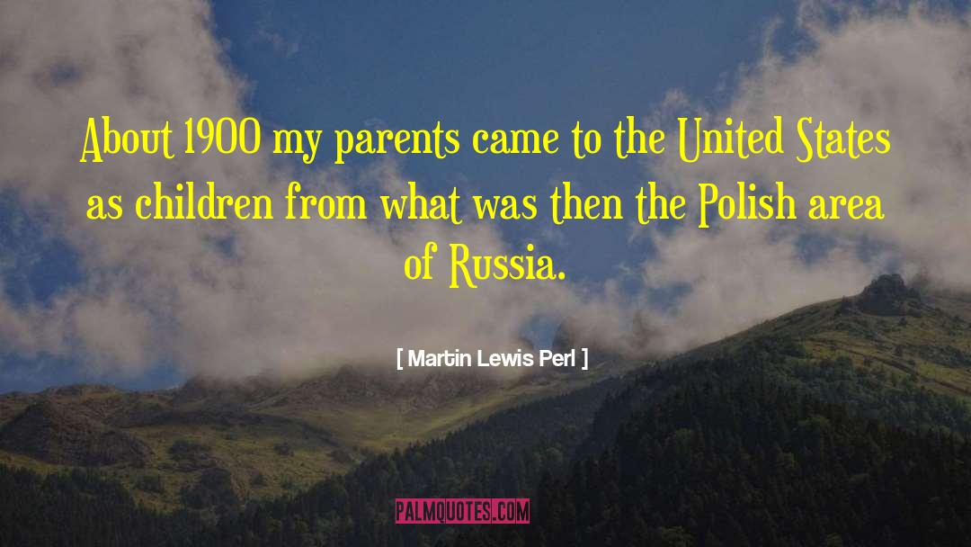 1900 quotes by Martin Lewis Perl