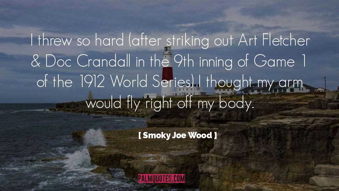 1912 quotes by Smoky Joe Wood