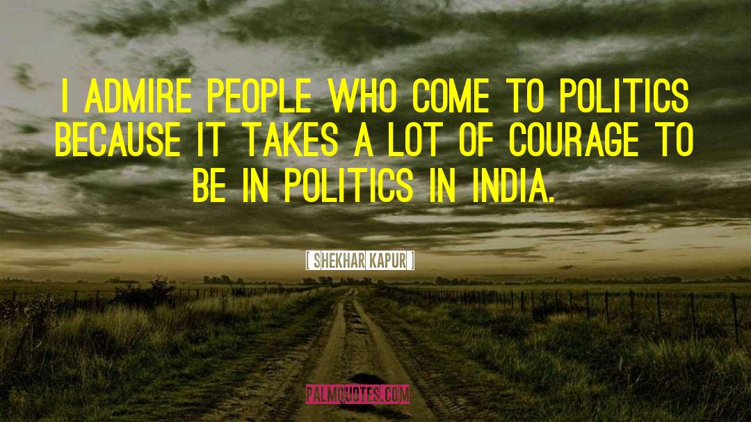 1920s Politics quotes by Shekhar Kapur