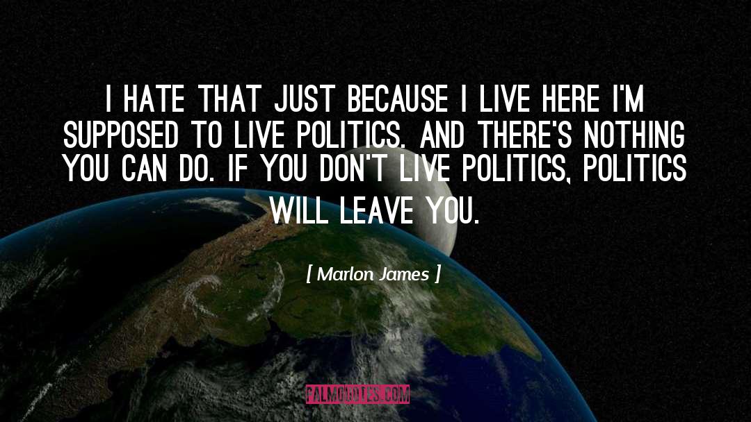 1920s Politics quotes by Marlon James