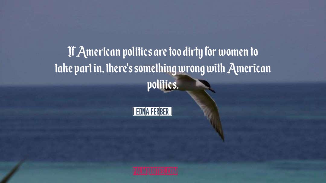 1920s Politics quotes by Edna Ferber