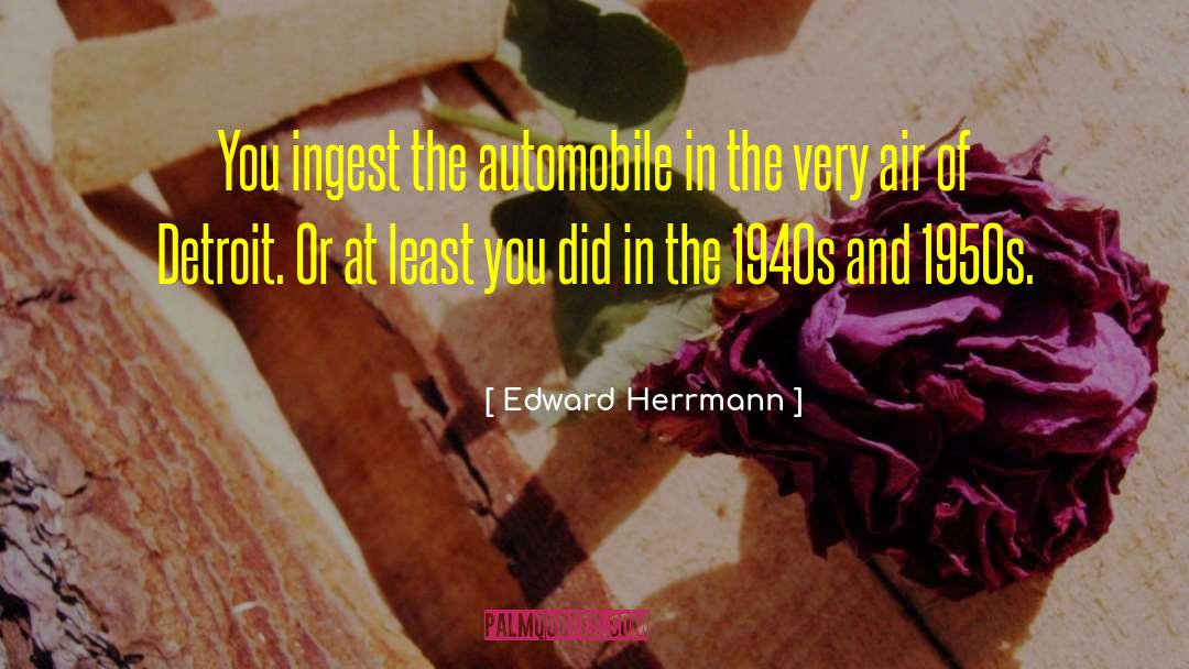 1940s quotes by Edward Herrmann