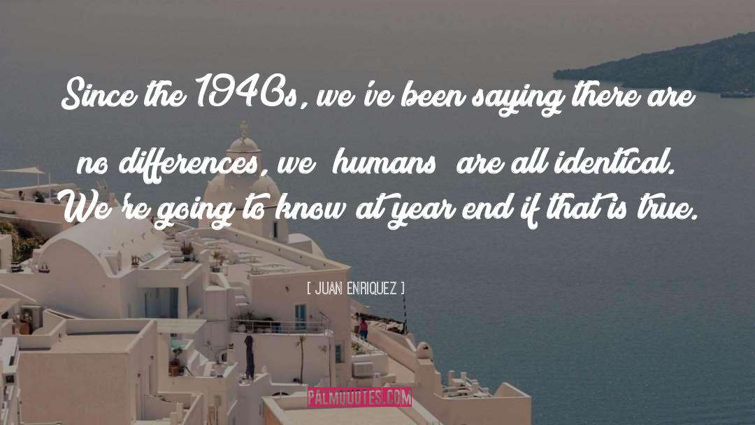 1940s quotes by Juan Enriquez
