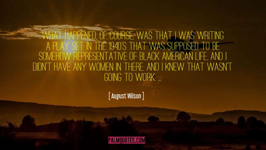 1940s quotes by August Wilson