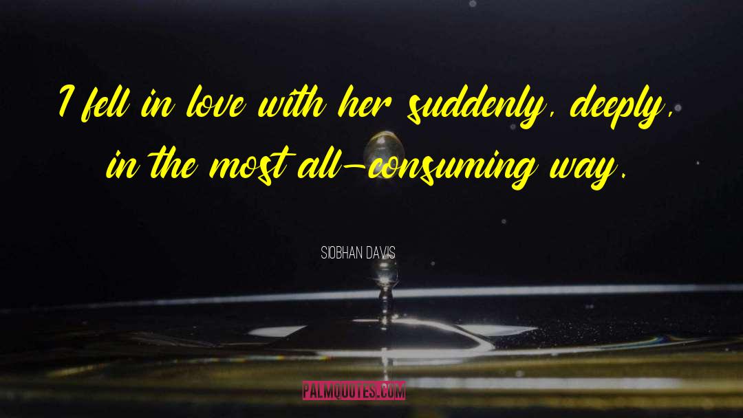 1940s Short Love quotes by Siobhan Davis