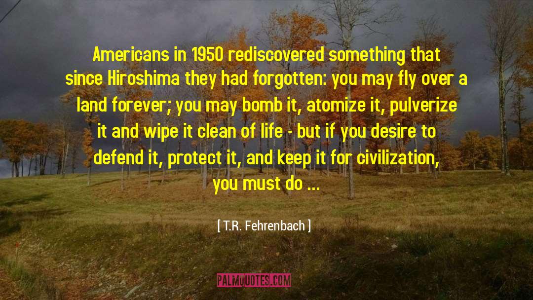 1950 quotes by T.R. Fehrenbach