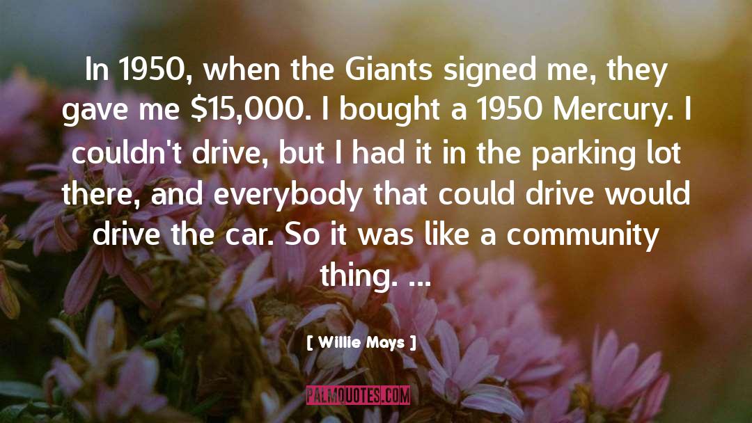 1950 S quotes by Willie Mays