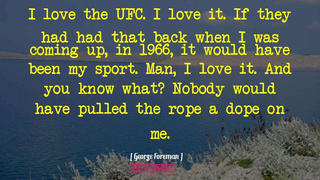 1966 quotes by George Foreman