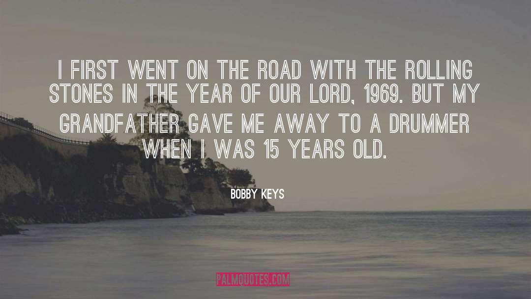1969 quotes by Bobby Keys