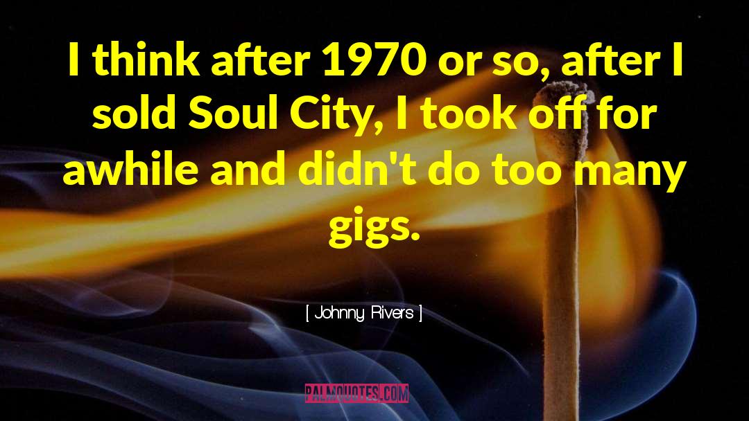 1970 quotes by Johnny Rivers