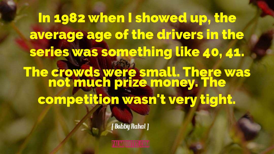 1982 quotes by Bobby Rahal