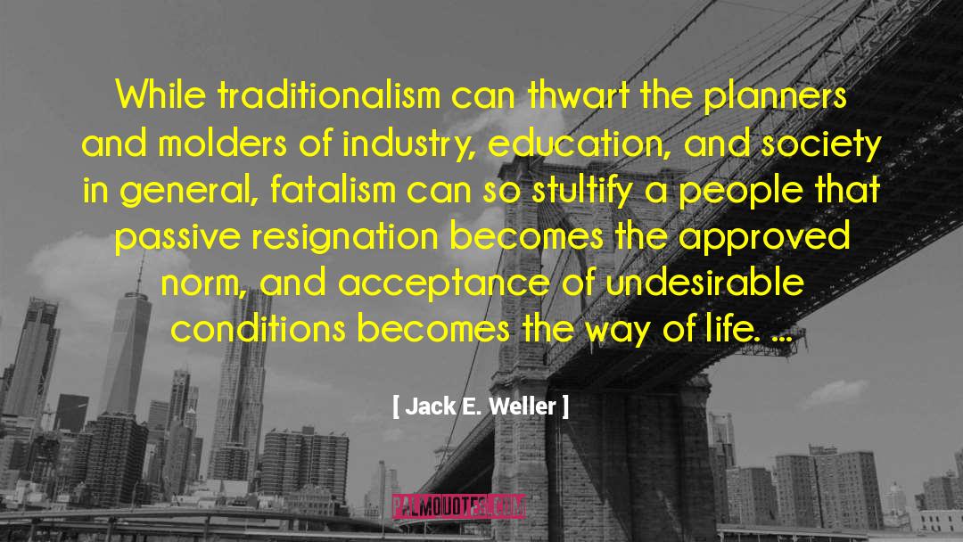 1984 Fatalism quotes by Jack E. Weller