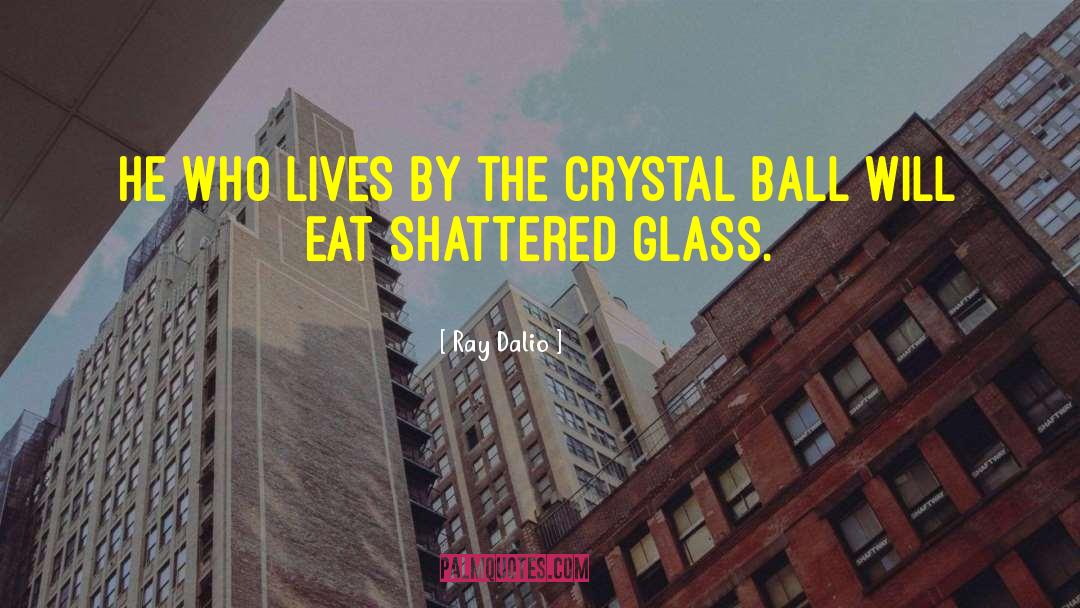 1984 Glass Paperweight Quote quotes by Ray Dalio