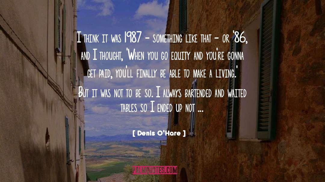 1987 quotes by Denis O'Hare
