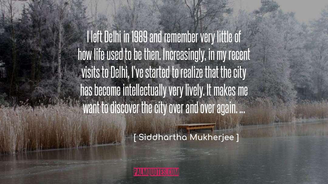 1989 quotes by Siddhartha Mukherjee