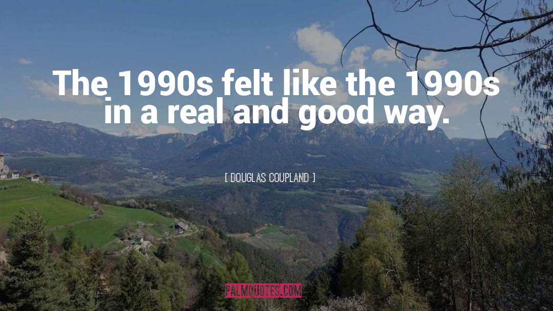 1990s quotes by Douglas Coupland