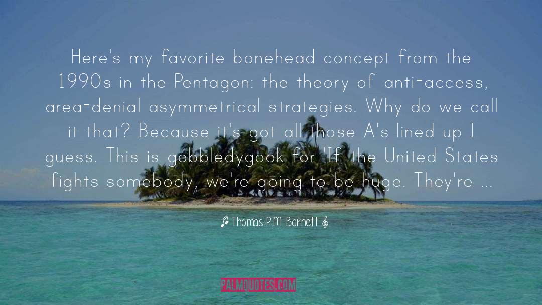 1990s quotes by Thomas P.M. Barnett