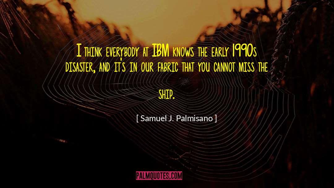 1990s quotes by Samuel J. Palmisano