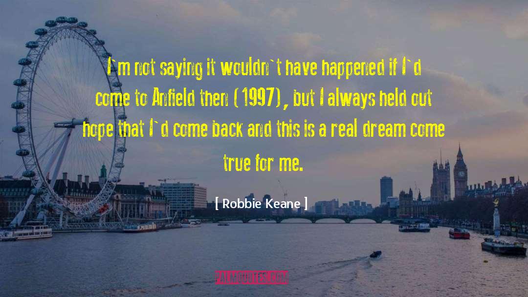 1997 quotes by Robbie Keane