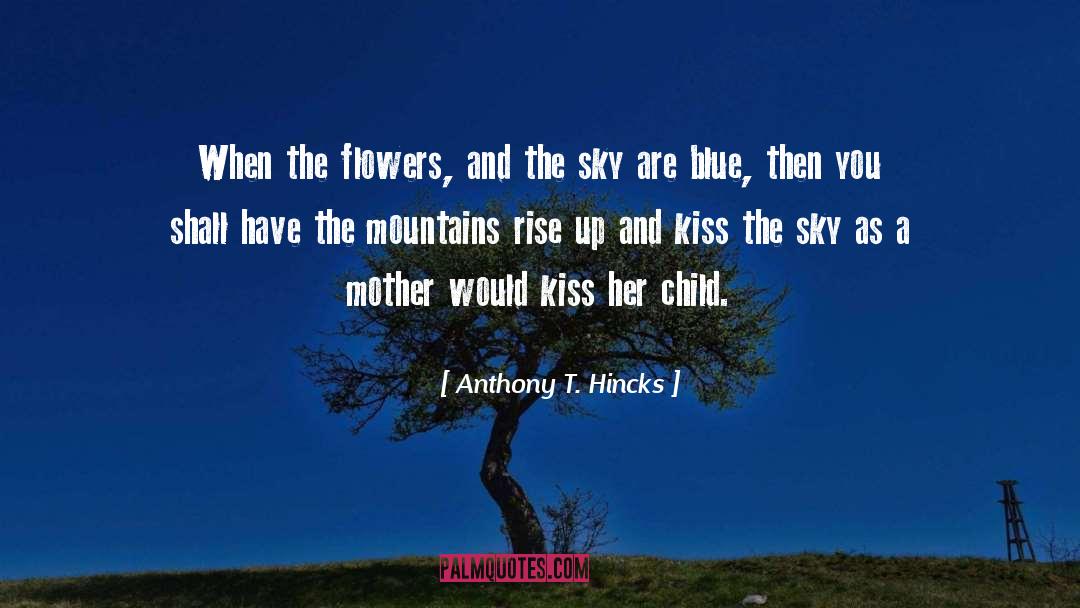 1st Kiss quotes by Anthony T. Hincks
