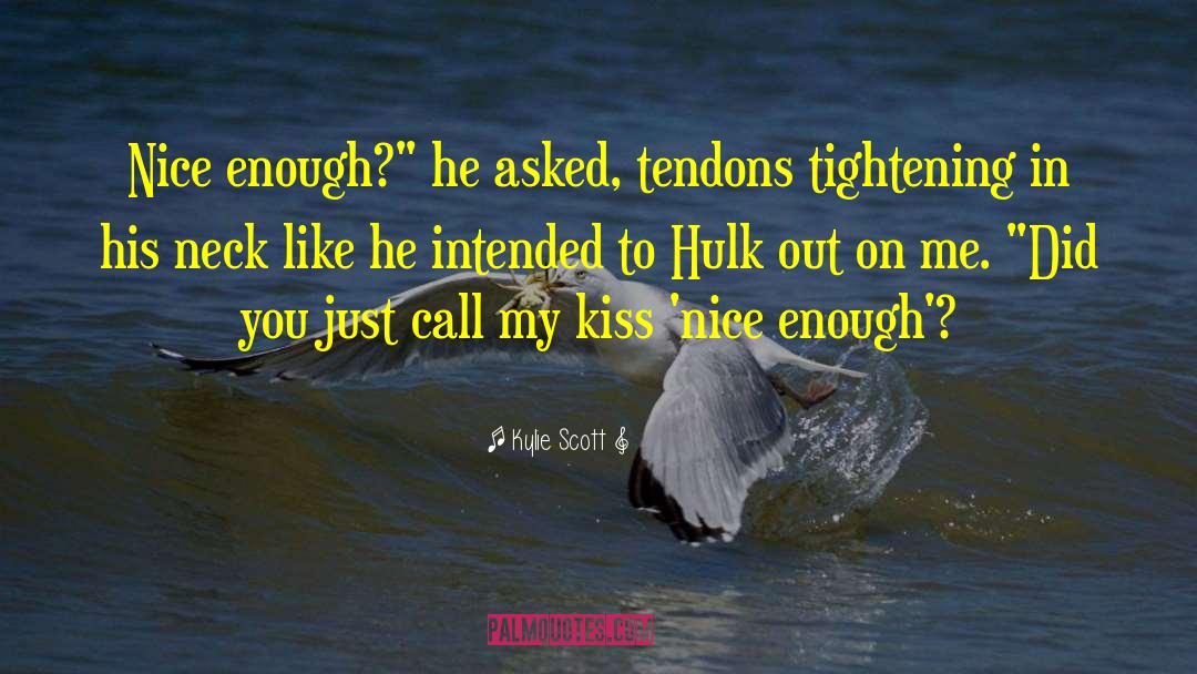 1st Kiss quotes by Kylie Scott