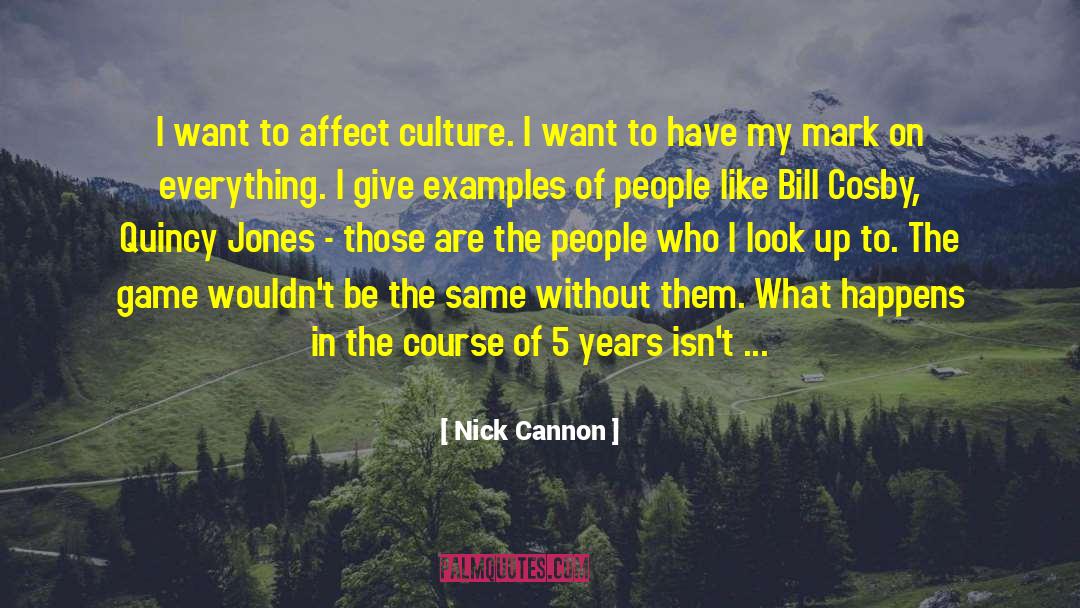 1st Of 5 In Koillismaa quotes by Nick Cannon