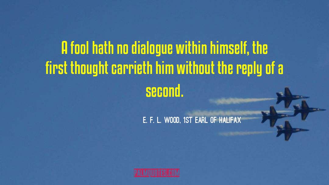 1st quotes by E. F. L. Wood, 1st Earl Of Halifax