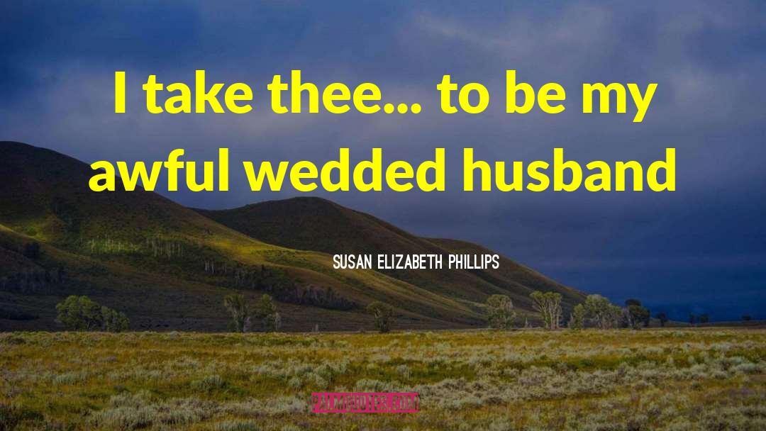 1st Wedding Anniversary Wishes For Husband quotes by Susan Elizabeth Phillips