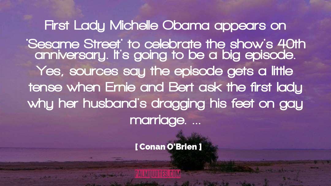 1st Wedding Anniversary Wishes For Husband quotes by Conan O'Brien
