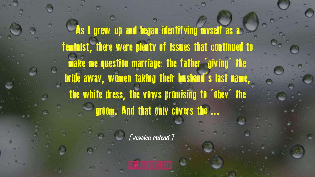 1st Wedding Anniversary Wishes For Husband quotes by Jessica Valenti