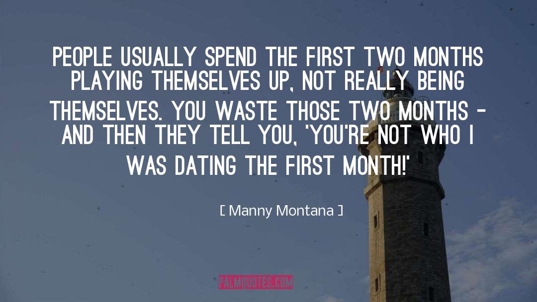 2 Months Dating quotes by Manny Montana