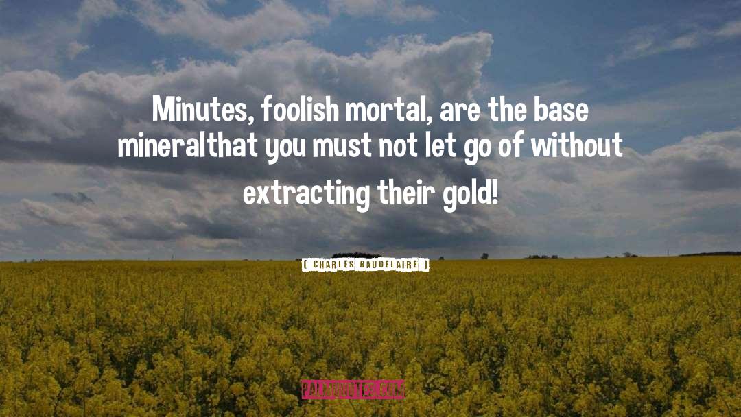 2 Tons Of Gold quotes by Charles Baudelaire