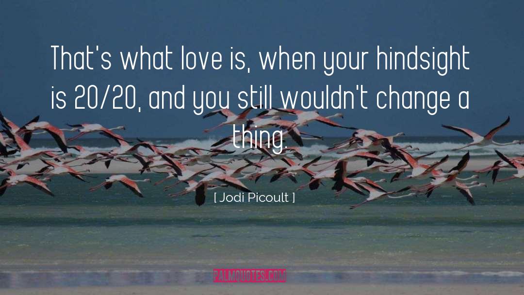 20 20 quotes by Jodi Picoult