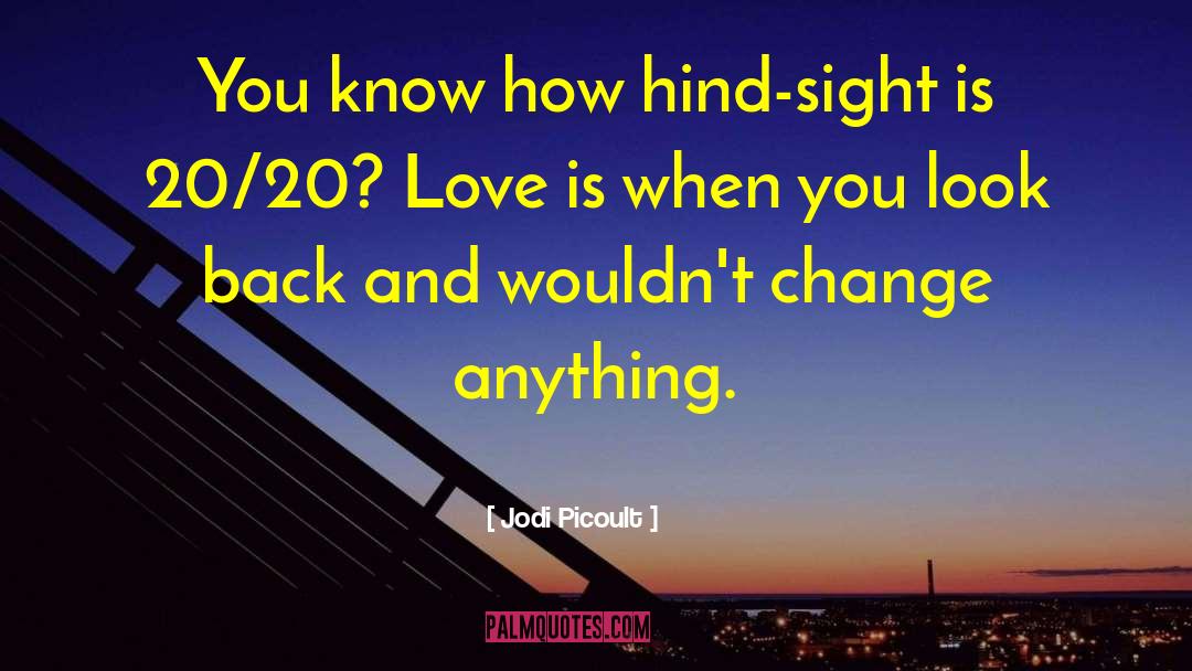 20 20 quotes by Jodi Picoult