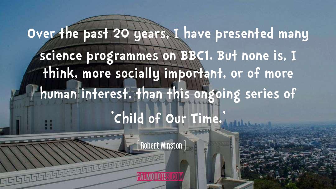 20 Years quotes by Robert Winston