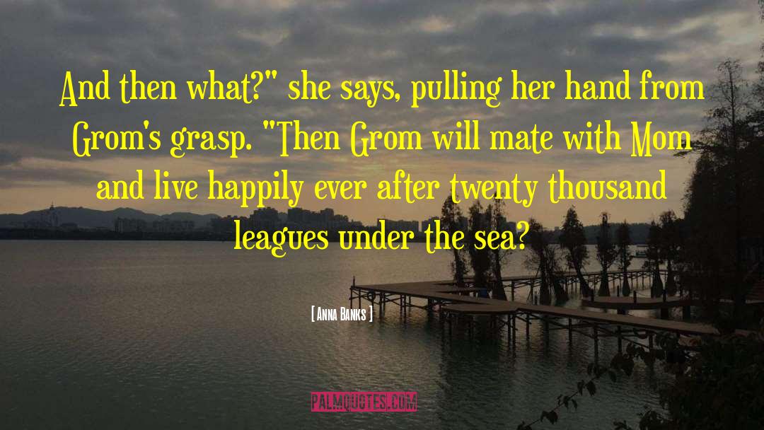 20000 Leagues Under The Sea Theme quotes by Anna Banks