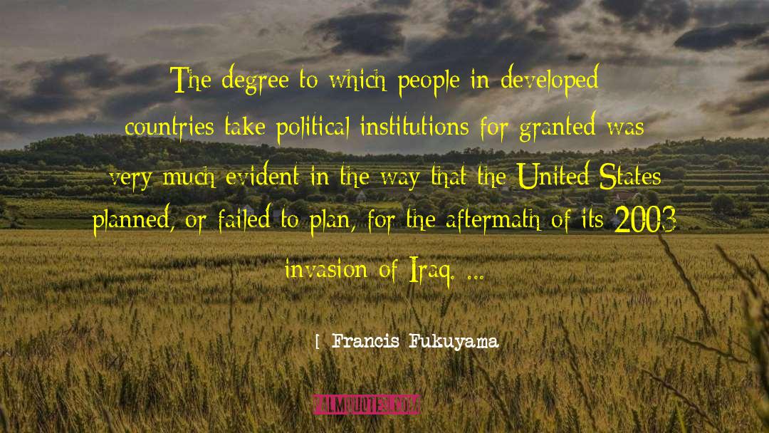2003 Invasion Of Iraq quotes by Francis Fukuyama