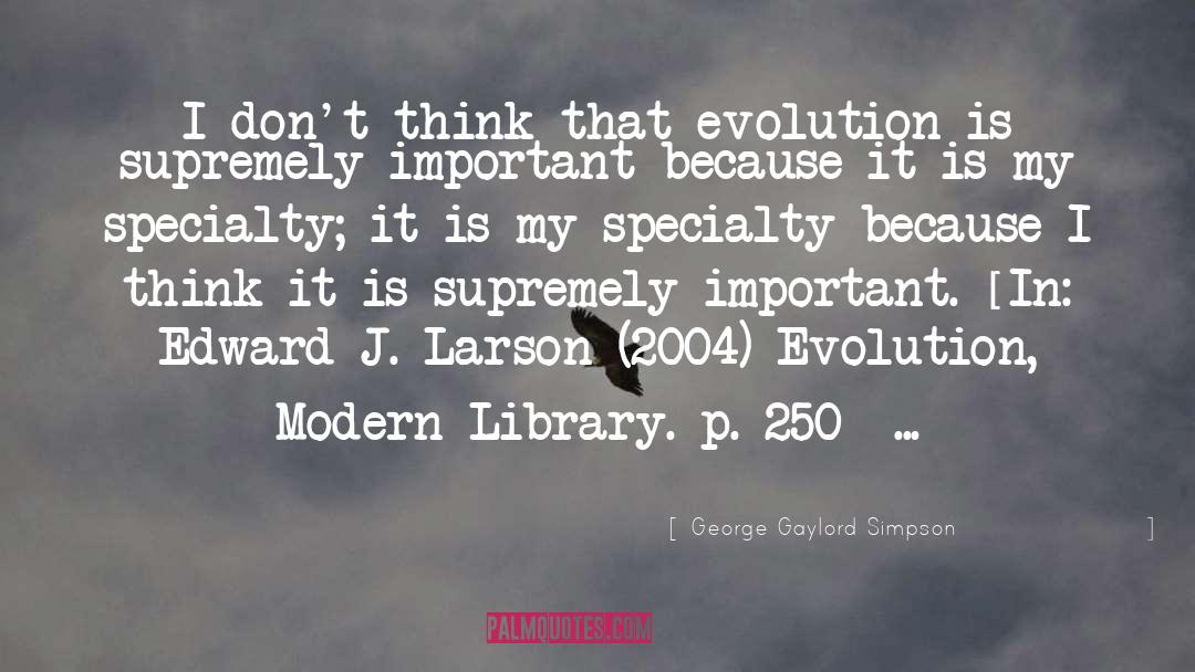 2004 quotes by George Gaylord Simpson