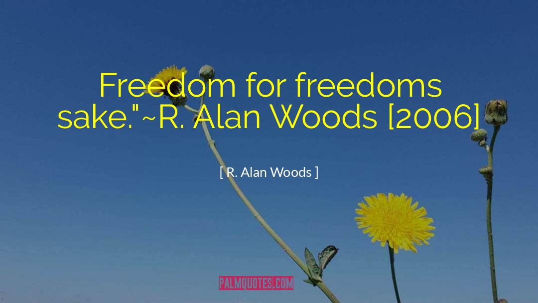 2006 quotes by R. Alan Woods
