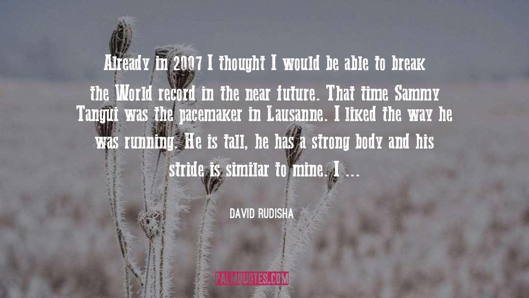 2007 quotes by David Rudisha