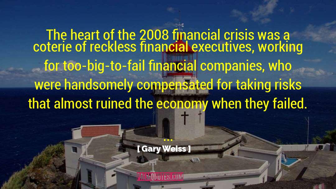 2008 Financial Crisis quotes by Gary Weiss