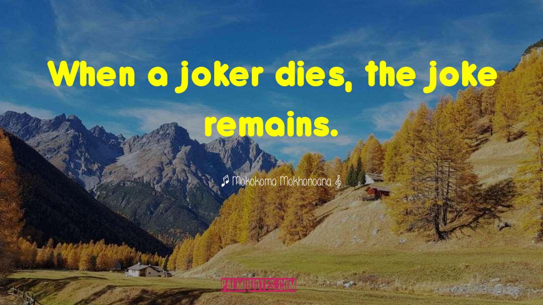 2008 Joker quotes by Mokokoma Mokhonoana